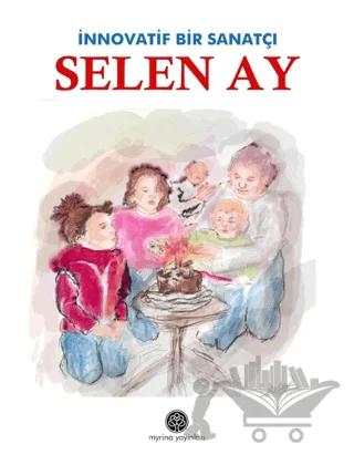 İnnovatif Bir Sanatçı: Selen Ay