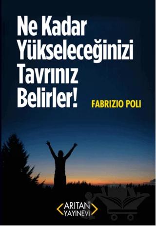 Ne Kadar Yükseleceğinizi Tavrınız Belirler!