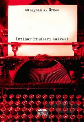İntihar Etüdleri Dairesi – Süleyman A. Örnek – Nemesis Kitap kitap kapağı
