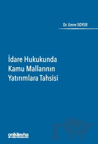 İdare Hukukunda Kamu Mallarının Yatırımlara Tahsisi