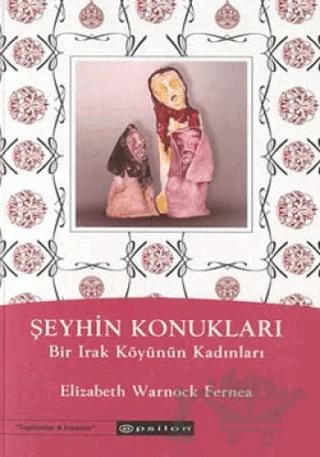 Şeyhin Konukları Bir Irak Köyünün Kadınları