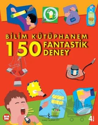 Bilim Kütüphanem 150 Fantastik Deney