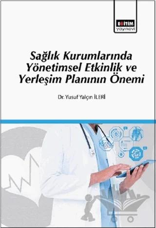 Sağlık Kurumlarında Yönetimsel Etkinlik ve Yerleşim Planının Önemi