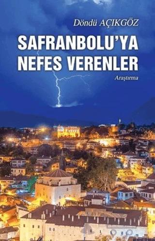 Safranbolu’ya Nefes Verenler
