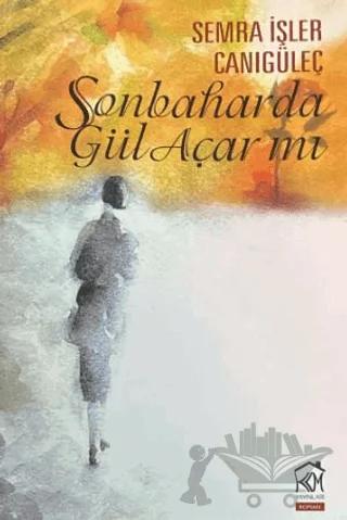 Sonbaharda Gül Açar mı?