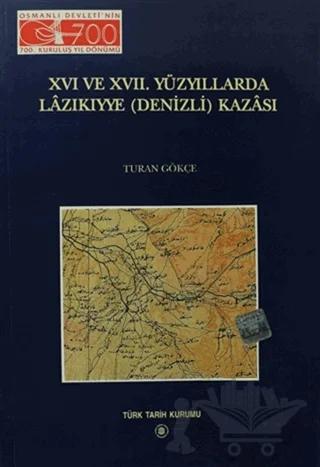 16. ve 17. Yüzyıllarda Lazıkıyye (Denizli) Kazası