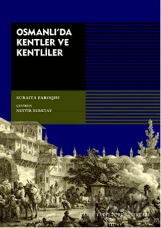 Osmanlı’da Kentler ve Kentliler