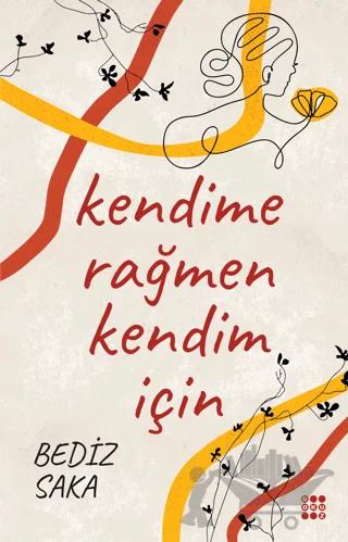 Kendime Rağmen Kendim İçin