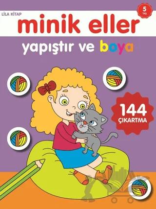Minik Eller Yapıştır Ve Boya - Lila Kitap