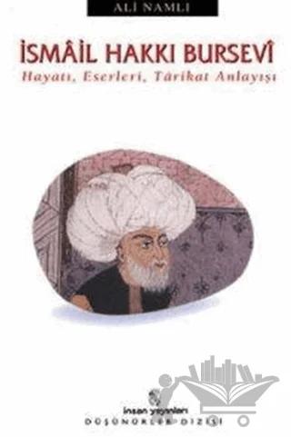 İsmail Hakkı Bursevi Hayatı, Eserleri, Tarikat Anlayışı