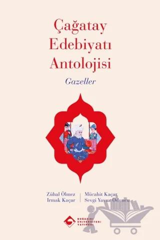 Çağatay Edebiyatı Antolojisi Gazeller
