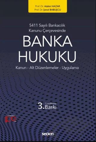 5411 Sayılı Bankacılık Kanunu Çerçevesinde Banka Hukuku
