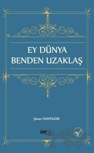 Ey Dünya Benden Uzaklaş