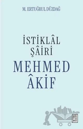 İstiklal Şairi Mehmed Akif