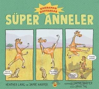Süper Anneler - Kahraman Hayvanlar