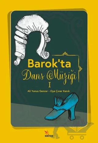 Barok'ta Dans Müziği 1 – Ali Yunus Gencer, Oya Çınar Kanık – Kriter Yayınları kitap kapağı