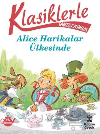 Klasiklerle Yaşıyorum - Alice Harikalar Ülkesinde