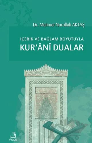 İçerik ve Bağlam Boyutuyla Kur'ani Dualar
