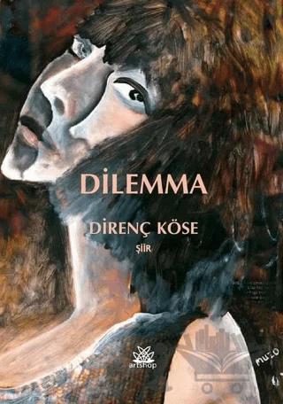 Dilemma – Direnç Köse – Artshop Yayıncılık kitap kapağı