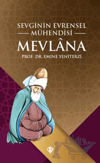 Sevginin Evrensel Mühendisi Mevlana