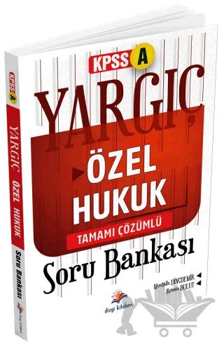 YARGIÇ KPSS A Grubu Özel Hukuk Soru Bankası Çözümlü