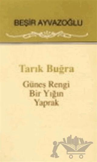 Tarık Buğra Güneş Rengi Bir Yığın Yaprak