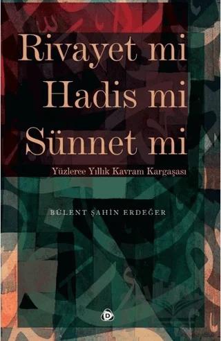Rivayet mi Hadis mi Sünnet mi