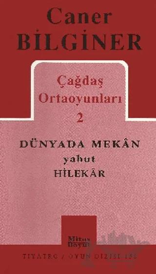 Çağdaş Ortaoyunları 2 Dünyada Mekan Yahut Hilekar – Caner Bilginer – Mitos Boyut Yayınları kitap kapağı