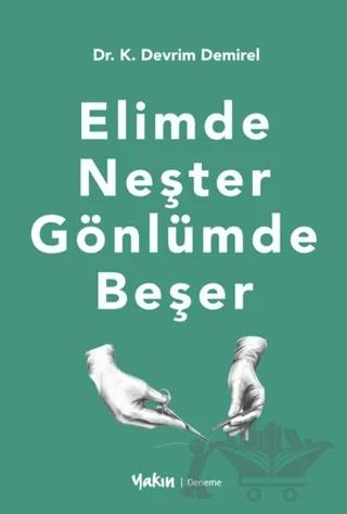 Elimde Neşter Gönlümde Beşer