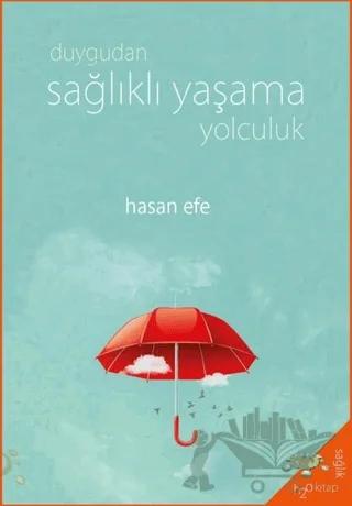 Duygudan Sağlıklı Yaşama Yolculuk