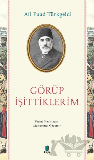 Görüp İşittiklerim