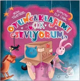 Oyuncaklarımı Çok Seviyorum