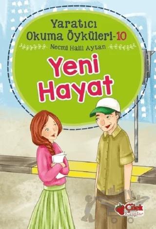 Yeni Hayat - Yaratıcı Okuma Öyküleri 10