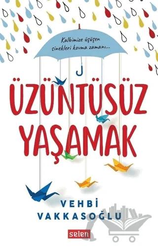 Üzüntüsüz Yaşamak