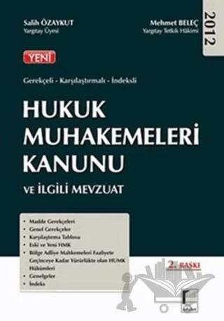 Gerekçeli - Karşılaştırmalı - İndeksli Hukuk Muhakemeleri Kanunu ve İlgili Mevzuat