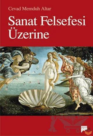 Sanat Felsefesi Üzerine – Cevad Memduh Altar – Pan Yayıncılık kitap kapağı