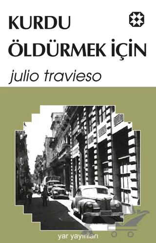 Kurdu Öldürmek İçin – Julio Travieso – Yar Yayınları kitap kapağı