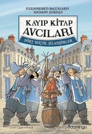 Dört Buçuk Silahşörler - Kayıp Kitap Avcıları – Eduardo Jauregui, Pierdomenico Baccalario – Domingo Yayınevi kitap kapağı
