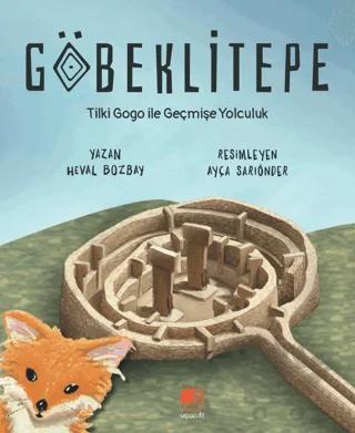Göbeklitepe Tilki Gogo İle Geçmişe Yolculuk