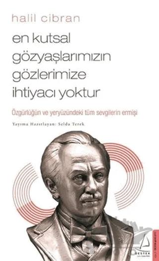 En Kutsal Gözyaşlarımızın Gözlerimize İhtiyacı Yoktur