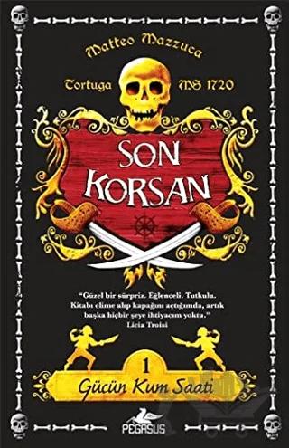 Gücün Kum Saati / Son Korsan 1 – Matteo Mazzuca – Pegasus Çocuk Yayınları kitap kapağı