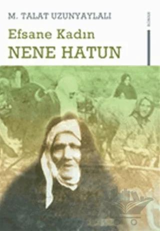 Efsane Kadın Nene Hatun
