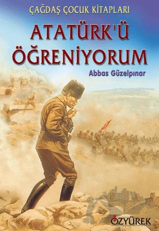 Atatürk’ü Öğreniyorum