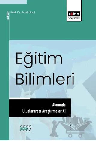 Eğitim Bilimleri Alanında Uluslararası Araştırmalar XI