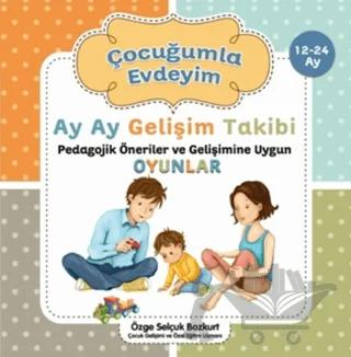 Ay Ay Gelişim Takibi - Çocuğumla Evdeyim (12-24 ay)