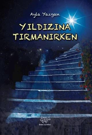 Yıldızına Tırmanırken – Ayla Yazgan – Ürün Yayınları kitap kapağı