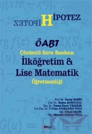 Hipotez ÖABT Çözümlü Soru Bankası İlköğretim ve Lise Matematik Öğretmenliği