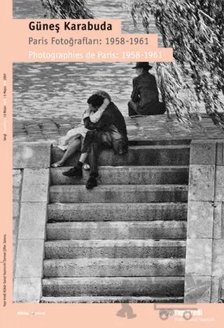 Paris Fotoğrafları: 1958-1961 / Photographies de Paris: 1958-1961