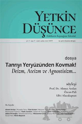Yetkin Düşünce Dergisi Yıl: 2 Sayı: 5 Ocak, Şubat, Mart 2019