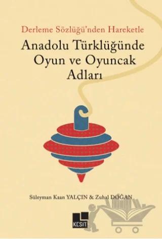 Anadolu Türklüğünde Oyun ve Oyuncak Adları
